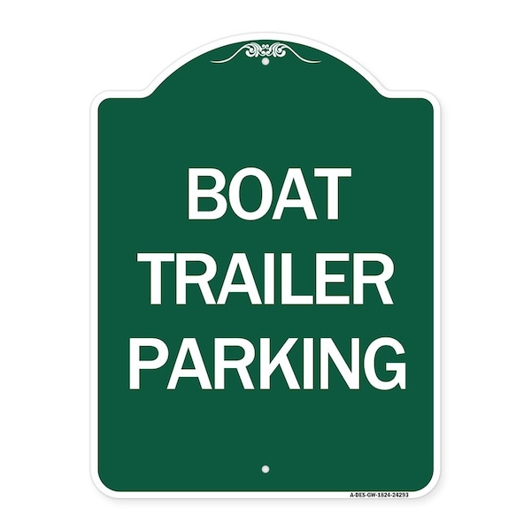 Designer Series Sign-Boat Trailer Parking, Green & White Aluminum Sign, 18" x 24", GW-1824-24293